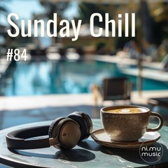 Sunday Chill Radio Show ep84