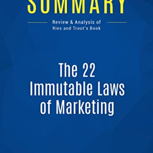 VIEW EPUB 🖋️ Summary: The 22 Immutable Laws of Marketing: Review and Analysis of Rie