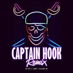 DJ Esi X LANI - Captain Hook Ft. Elijah Yo (Remix)