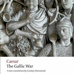 [Access] EPUB 🗃️ The Gallic War: Seven Commentaries on The Gallic War with an Eighth