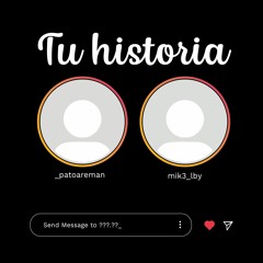 Tu Historia - Pato Areman x Mik3