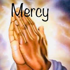 Mercy by Jb The Pisces I AM