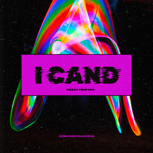 I Cand x DEEZAYBIN | MIXXX
