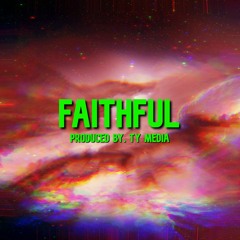 Faithful (Prod by. Ty Media)