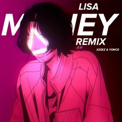 LISA - 'MONEY' (XZEEZ & YONCE Remix)