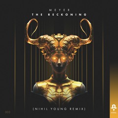 Premiere: Meyer - The Reckoning (Nihil Young Remix)