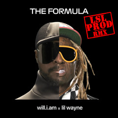 Will.i.am x Lil Wayne - The Formula (LSL Prod Remix) [FREE DOWNLOAD]