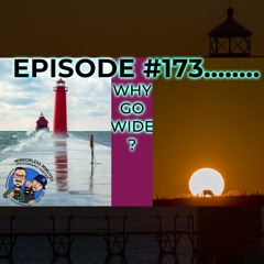 Episode #173....Why Go Wide?