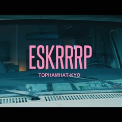 ESKRRRP - トップハムハット狂 (Chapihara Remix)