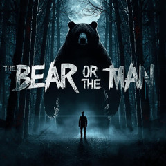 Bear Or The Man _