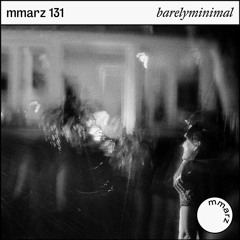 mmarz 131 | barelyminimal: dimensional rift