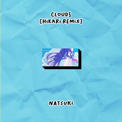 Natsuki - Clouds (Hikari Remix)
