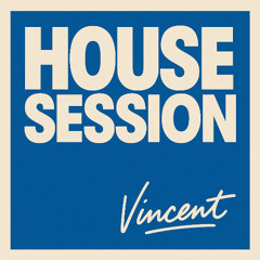 HOUSE SESSION