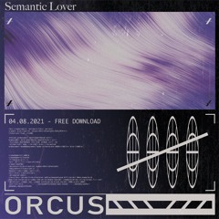 Semantic Lover - Orcus (FREE DOWNLOAD)