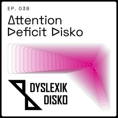 Attention Deficit Disko on Select Radio - Episode Thirty Eight - original broadcast 08-05-2025