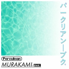 Murakami ft bwk (prod.  the perculean x bwk)