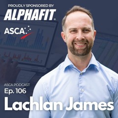 ASCA Podcast #106 - Dr. Lachlan James