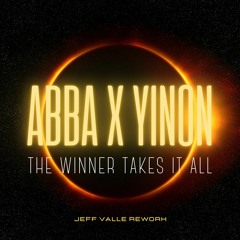ABBA X Yinon - The Winner Takes It All (Jeff Valle Rework)