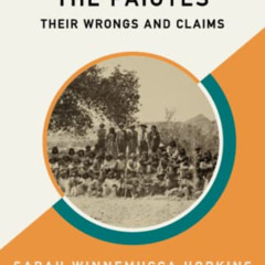 Read EBOOK 🗃️ Life Among the Paiutes: Their Wrongs and Claims (AmazonClassics Editio