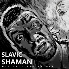 [HOT SHOT SERIES 063] - Podcast by Slavic Shaman [M.D.H.]