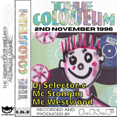 The Colosseum 02-11-1996 Dj Selector-C Mc Westwood Mc Stompin