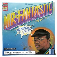 Mr Fantastic Feat. Teekay (of Dragon Fli Empire) Breakdown - Snippet