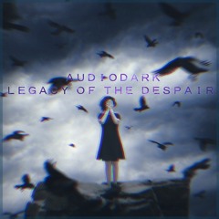 AudioDark - Legacy Of The Despair