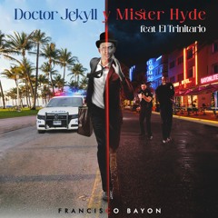 Francisco Bayon feat. El Trinitario - Doctor Jekyll Y Mister Hyde