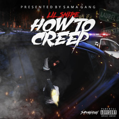 Lil Snipe (Prod By SuperStarBeats)- How To Creep