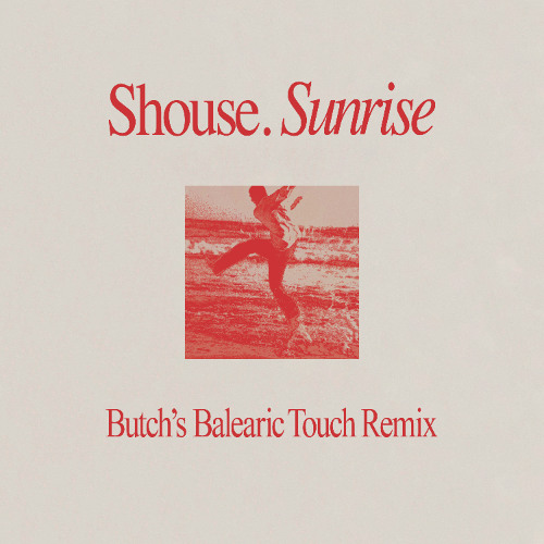 Shouse: Sunrise (Butch's Balearic Touch Remix)