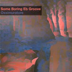 Some Boring Eb Groove (disquiet0553)