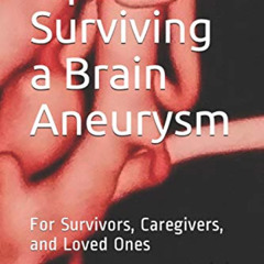 [ACCESS] EBOOK 📙 Tips on Surviving a Brain Aneurysm: For Survivors, Caregivers, and
