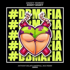 Daddy Yankee - Shaky Shaky (Anthony Bolar & MARPHILL Remix)