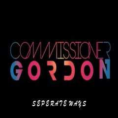 Commissioner Gordon - Seperate Ways AI **OUT 5/8/24**