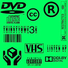 Thirstyowe3k - Listen Up