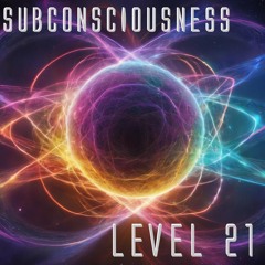 Subconsciousness - Level 21
