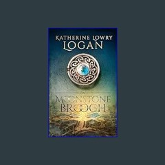 <PDF> ⚡ The Moonstone Brooch : Time Travel Romance (The Celtic Brooch Book 13)     Kindle Edition