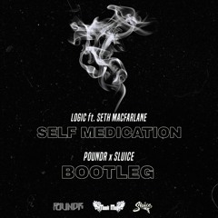 SELF MEDICATION (POUNDR X SLUICE BOOTLEG) [DIRECT DL]