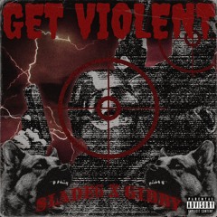 SLADE6 x IV GIBBY - GET VIOLENT