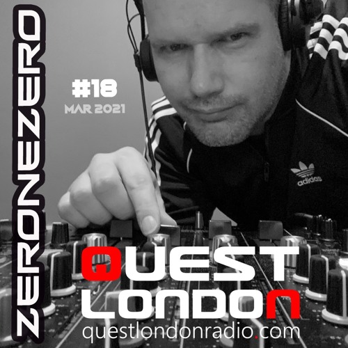 QUEST LONDON RADIO * ZERONEZERO Mix 018 * Mar 2021