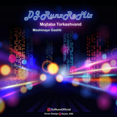 Mashinaye Gashti (Dj Runx Remix)