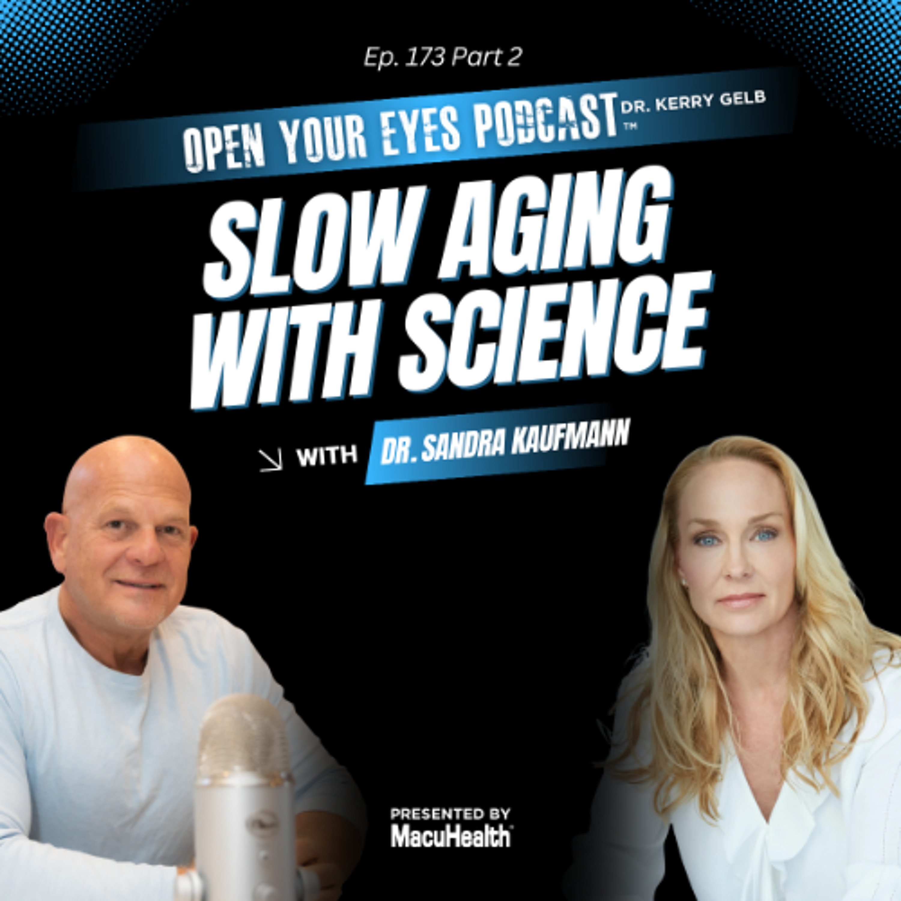 Ep. 173 Part 2 "Slow Aging With Science" - Dr. Sandra Kaufmann