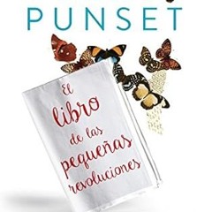[NEW PDF DOWNLOAD] El libro de las pequeñas revoluciones By  Elsa Punset (Author)  Full Pages