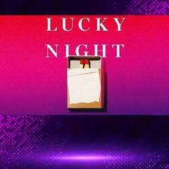 Is it our lucky Night