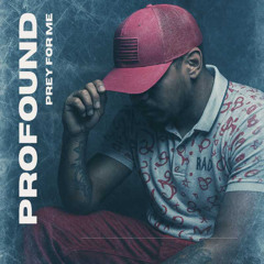 Profound96 - Pray For Me - Prod By Bigzy