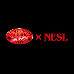 THE MAGICAL BOYZ X NESI.