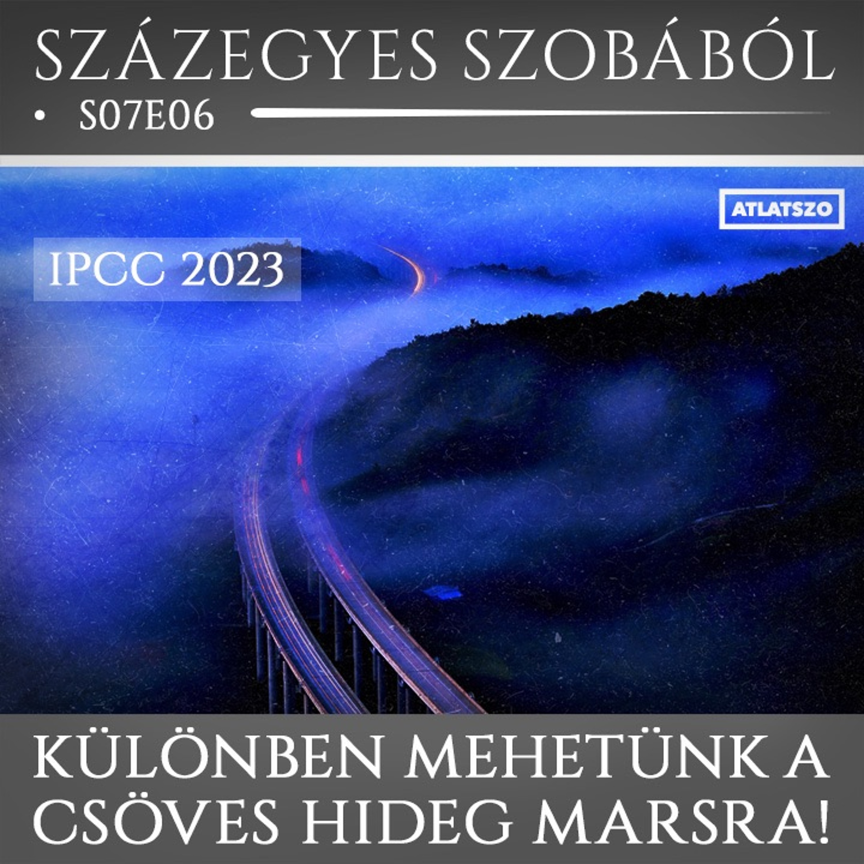 Podcast a százegyes szobából, S07E06 – Emberek, csinálni kell valamit... episode artwork