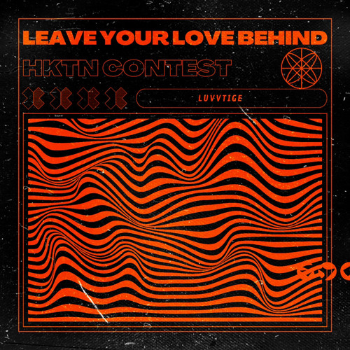 Leave Your Love Behind (HKTN CONTEST)