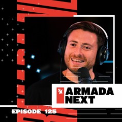 Armada Next | Episode 125 | Ben Malone