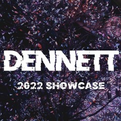 DENNETT 2022 Showcase